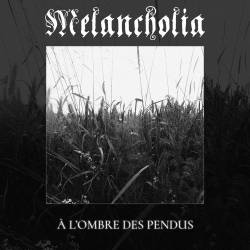 Melancholia (FRA) : à l'Ombre des Pendus